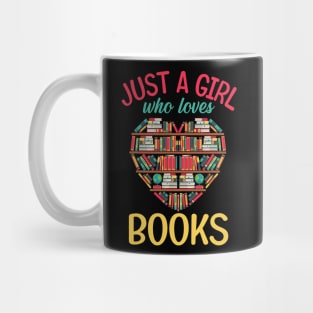 Just A Girl Who Loves Books Tees Heart Shape Librarian Mug